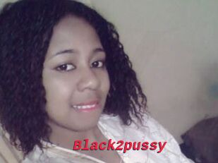 Black2pussy