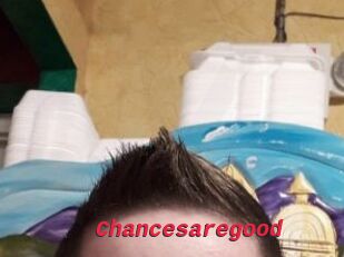 Chancesaregood