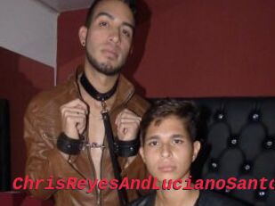 ChrisReyesAndLucianoSantos