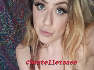 Chantelletease