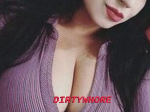 DIRTYWHORE