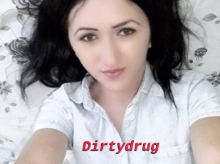 Dirtydrug