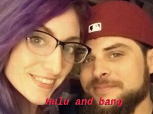 Hulu_and_bang