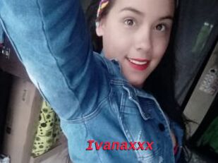 Ivanaxxx