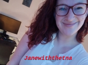 Janewiththetna