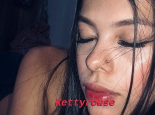 Kettyrouse