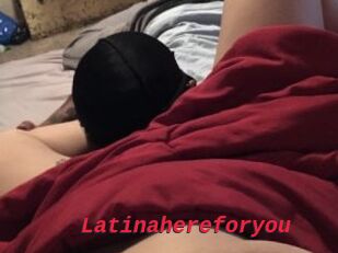 Latinahereforyou