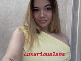 Luxuriouslana