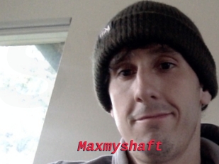 Maxmyshaft