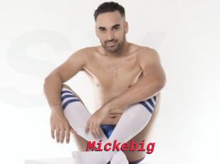 Mickebig