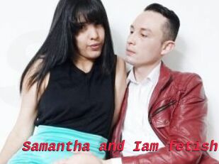 Samantha_and_Iam_fetish