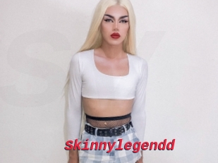 Skinnylegendd