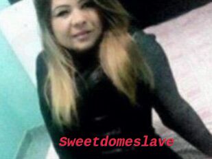 Sweetdomeslave