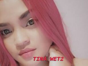 TINA_WET2