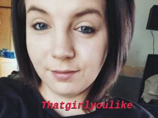 Thatgirlyoulike