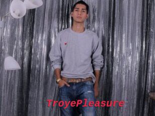 TroyePleasure