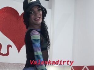 Valeskadirty