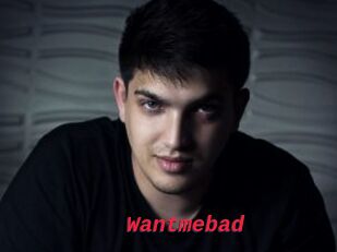 Wantmebad